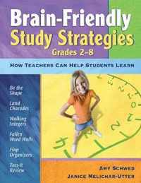 Brain-Friendly Study Strategies, Grades 2-8