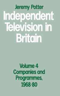 Independent Television in Britain: Volume 4