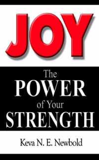 Joy the Power of Your Strength
