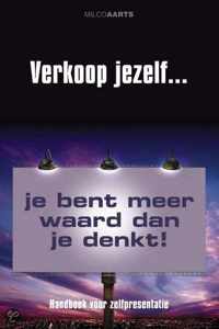 Verkoop Jezelf... Je Bent Meer Waard Dan Je Denkt!