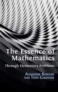 The Essence of Mathematics Through Elementary Problems