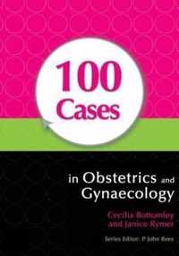 100 Cases in Obstetrics and Gynaecology