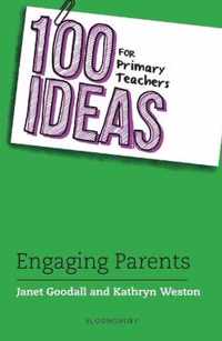 100 Ideas for Primary Teachers: Engaging Parents