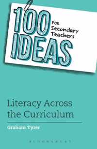 100 Ideas for Secondary Teachers: Literacy Across the Curriculum