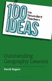 100 Ideas for Secondary Teachers: Outstanding Geography Less