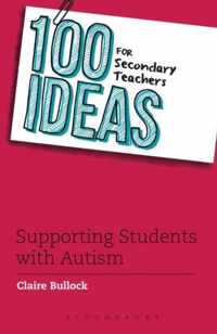 100 Ideas for Secondary Teachers: Supporting Students with A