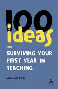 100 Ideas For Surviving Your First Year In Teaching