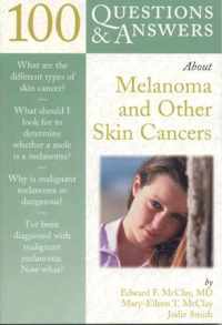 100 Questions & Answers About Melanoma And Other Skin Cancers