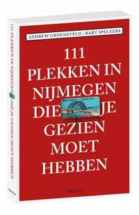 111 plekken in Nijmegen die je gezien moet hebben