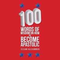 100 Words of Wisdom on How to Become Apastolic