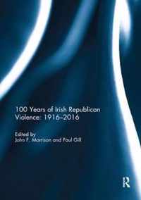 100 Years of Irish Republican Violence