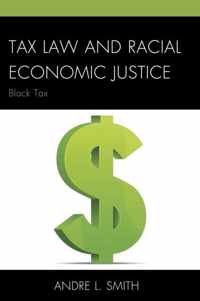 Tax Law and Racial Economic Justice