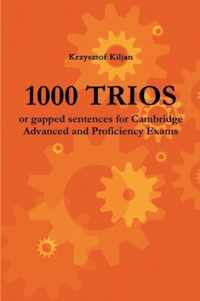 1000 TRIOS or gapped sentences for Cambridge Advanced and Proficiency Exams