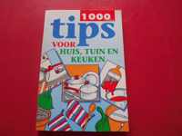 1000 tips voor huis tuin en keuken