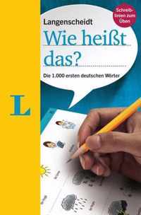 Langenscheidt Wie heisst das? - What Do You Call That? First 1000 Words in German (German Edition)