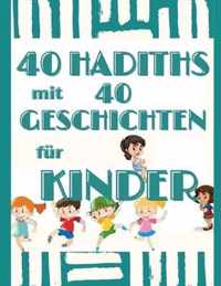 40 HADITHS mit 40 GESCHICHTEN fur KINDER