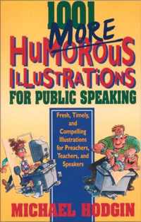 1001 More Humorous Illustrations for Public Speaking