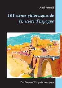 101 scenes pittoresques de l'histoire d'Espagne