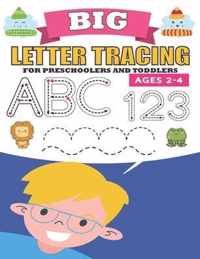 Big Letter Tracing For Preschoolers And Toddlers Ages 2-4