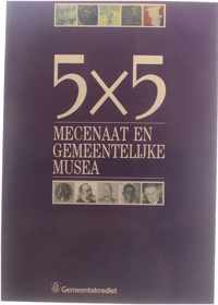 5x 5 : mecenaat en gemeentelijke musea