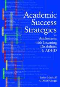 Academic Success Strategies for Adolescents with Learning Disabilities and ADHD