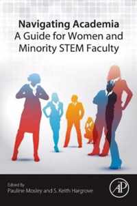 Navigating Academia: A Guide for Women and Minority STEM Faculty