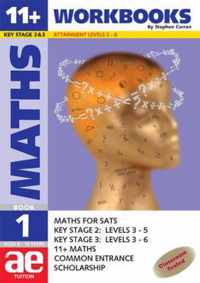 11+ Maths: Maths for SATS, 11+,  and Common Entrance: Bk. 1