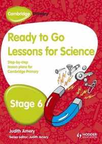 Cambridge Primary Ready to Go Lessons for Science Stage 6