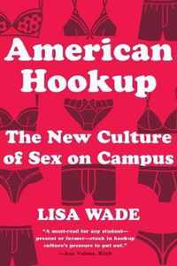 American Hookup  The New Culture of Sex on Campus