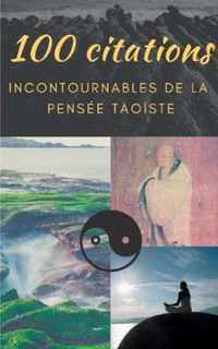 100 citations incontournables de la pensee taoiste