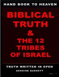 Hand book to heaven biblical truth & the 12 tribes of Israel