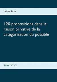 120 propositions dans la raison privative de la categorisation du possible