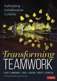 Transforming Teamwork Cultivating Collaborative Cultures