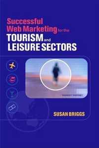 Successful Web Marketing For The Tourism And Leisure Sectors