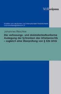 Die verfassungs- und dreistufentestkonforme Auslegung der Schranken des Urheberrechts zugleich eine UEberprufung von  52b UrhG