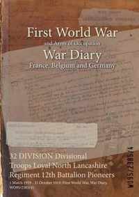 32 DIVISION Divisional Troops Loyal North Lancashire Regiment 12th Battalion Pioneers