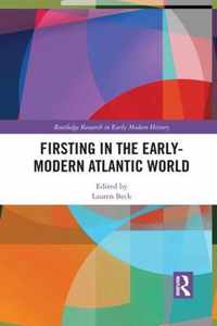 Firsting in the Early-Modern Atlantic World