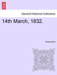 14th March, 1832.