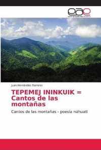 TEPEMEJ ININKUIK = Cantos de las montanas