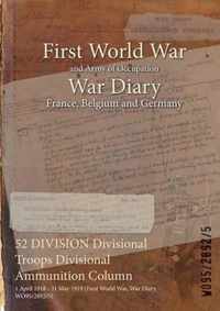 52 DIVISION Divisional Troops Divisional Ammunition Column