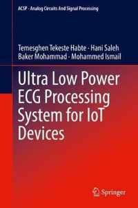 Ultra Low Power ECG Processing System for IoT Devices