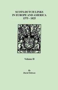 Scots-Dutch Links In Europe And America, 1575-1825