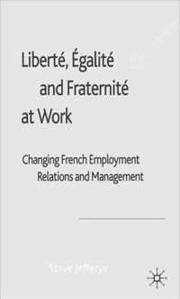 Liberte, Egalite and Fraternite at Work