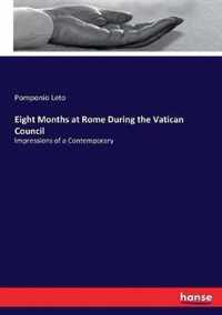 Eight Months at Rome During the Vatican Council