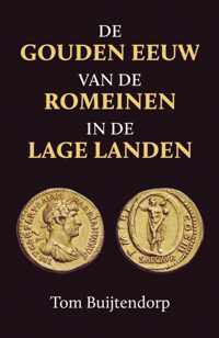 De gouden eeuw van de Romeinen in de Lage Landen