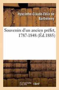 Souvenirs d'Un Ancien Prefet, 1787-1848