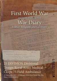 25 DIVISION Divisional Troops Royal Army Medical Corps 75 Field Ambulance