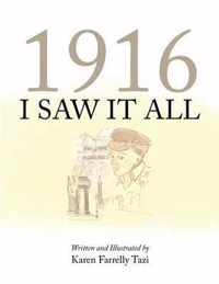 1916 I Saw it All