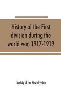 History of the First division during the world war, 1917-1919