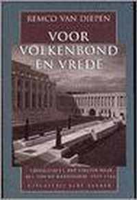 Voor Volkenbond en vrede. Nederland en het streven naar een nieuwe wereldorde 1919-1946